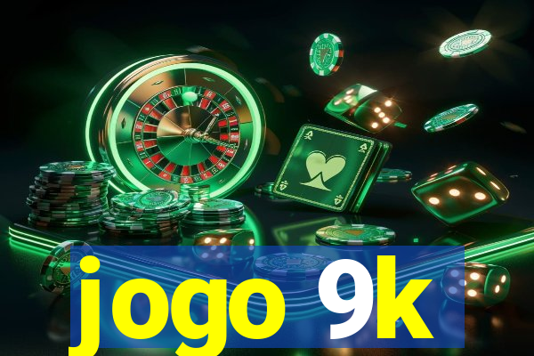 jogo 9k